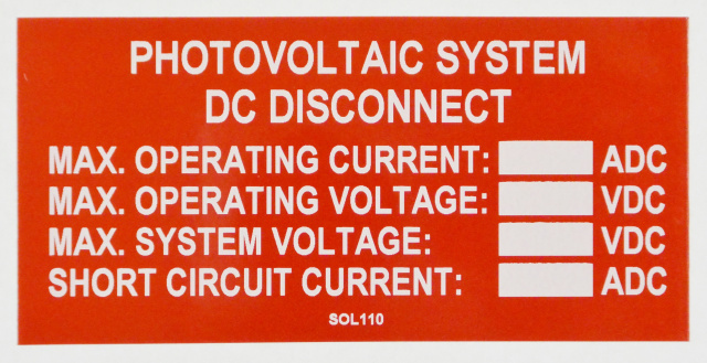 SOL110 - 4" X 2" - "PHOTOVOLTAIC SYSTEM DC DISCONNECT, MAX. OPERATING CURRENT: MAX. OPERATING VOLTAG